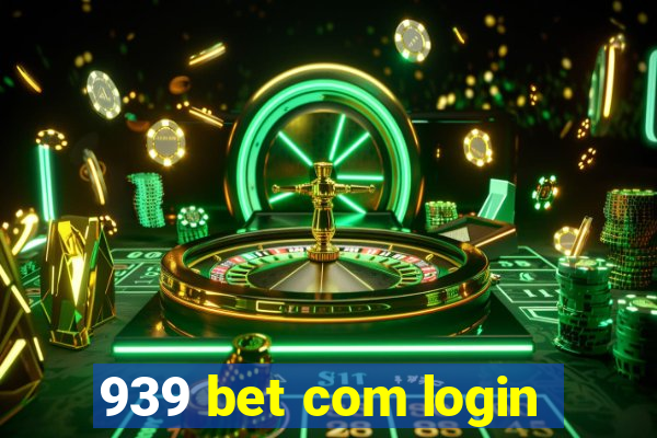 939 bet com login